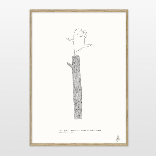 Print af My Buemann - I feel bad for people who never do stupid things - A3 - novamøbler
